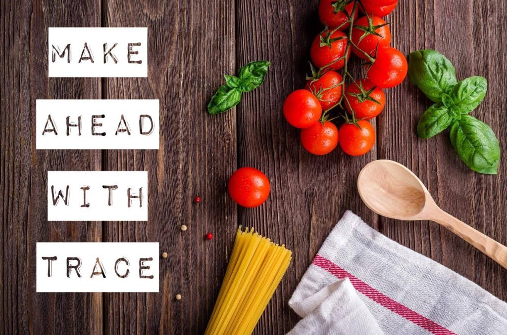 Make Ahead with Trace