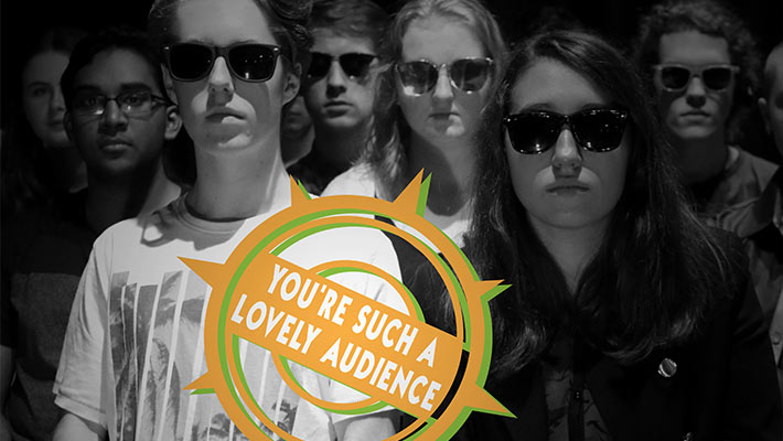 You're Such a Lovely Audience- The Ryde Youth Theatre